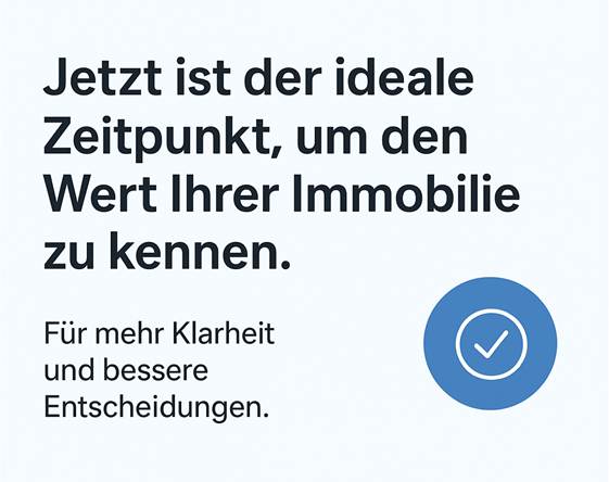 Jetzt Immobilienbewertung starten: Der beste Zeitpunkt, um den Marktwert Ihrer Immobilie zu ermitteln und fundierte Verkaufsentscheidungen zu treffen.